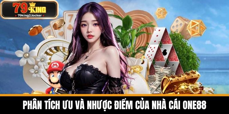 Phân tích ưu và nhược điểm của nhà cái ONE88