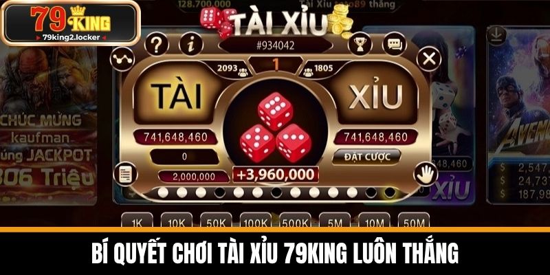 Tài xỉu 79king 2 Bí Quyết Chơi Tài Xỉu 79KING Luôn Thắng