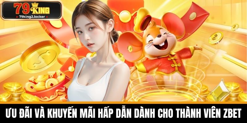 ZBET - Nhà Cái Uy Tín Top Đầu Hiện Nay Tại Việt Nam 4 Ưu Đãi và Khuyến Mãi Hấp Dẫn Dành Cho Thành Viên ZBET